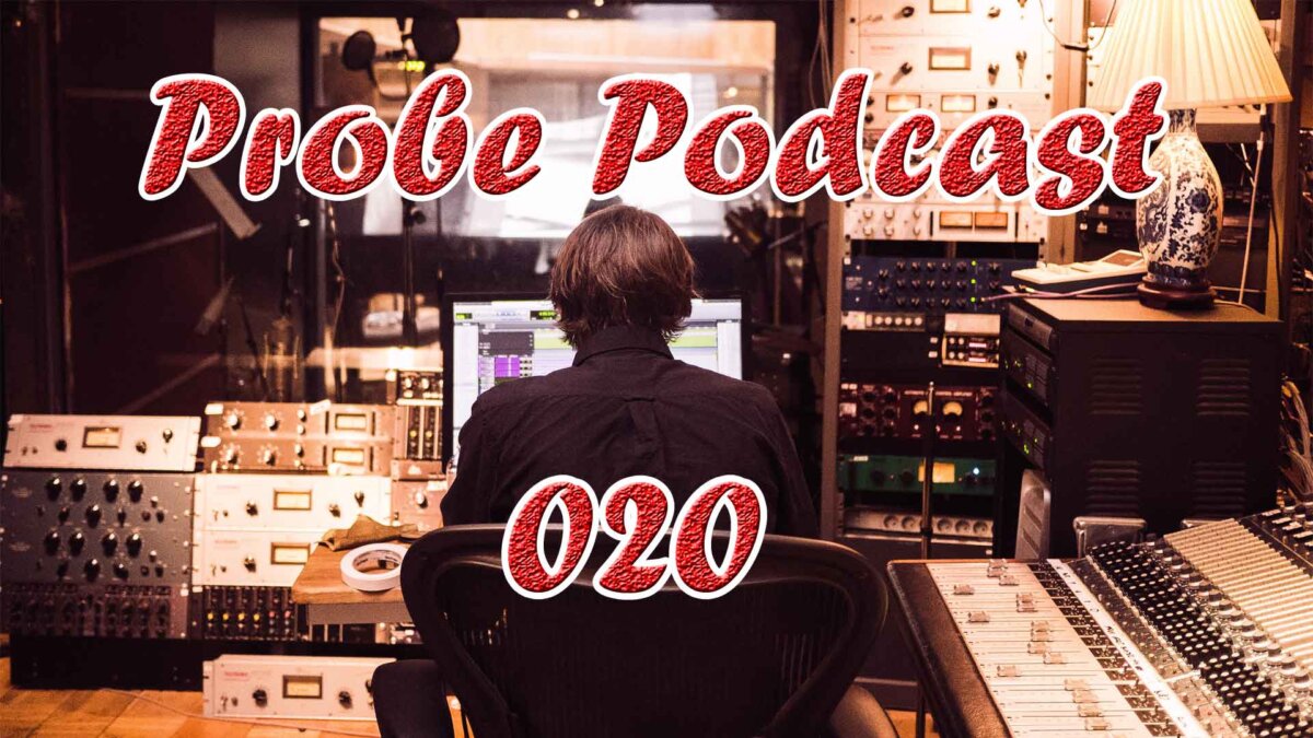 Probe Podcast 20 Neues nach 11 Monaten